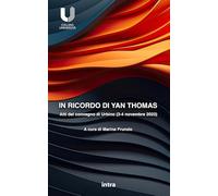 In ricordo di Yan Thomas: Atti del convegno di Urbino (3-4 novembre 2023)
