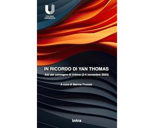 In ricordo di Yan Thomas: Atti del convegno di Urbino (3-4 novembre 2023)