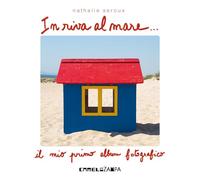 In riva al mare. Ediz. illustrata