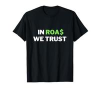 In ROAS We Trust - Blague amusante Dropship/commerce électronique T-Shirt