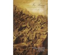 In Ruins: A Journey Through History, Art, and Literature