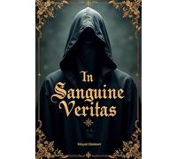 In Sanguine Veritas: Incluso la verdad necesita una coartada.