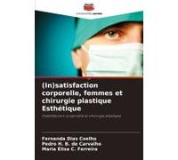 (In)Satisfaction Corporelle, Femmes Et Chirurgie Plastique Esthétique