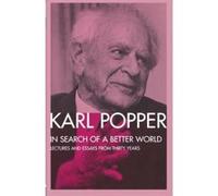 In Search of a Better World Karl Raimund Popper (Auteur)