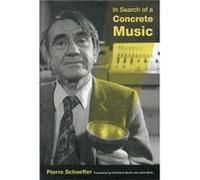 In Search Of A Concrete Music (California Studies In 20Th-Century Music) (Paperback) Pierre Schaeffer, John Dack, Christine North (Auteur)
