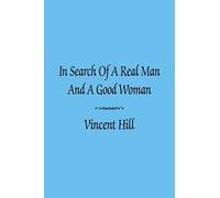 In Search Of A Real Man And A Good Woman
