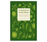 In Search Of Annie Drew: Jamaica Kincaid's Mother And Muse