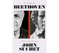 In Search of Beethoven: A Personal Journey