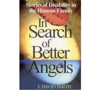In Search of Better Angels J. David Smith (Auteur)