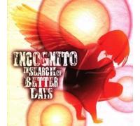 In Search Of Better Days by Incognito [Audio CD] NEUF