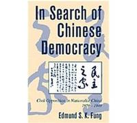 In Search of Chinese Democracy, Cambridge Modern China Series Edmund S. K. Fung (Auteur)