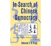 In Search of Chinese Democracy Edmund S. K. Fung (Auteur)