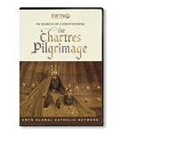 IN SEARCH OF CHRISTENDOM: THE CHARTRES PILGRIMAGE: AN EWTN 1-DISC DVD by EWTN