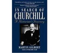 In Search of Churchill: A Historian's Journey Gilbert, Martin, Gilbert (Auteur)