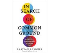 In Search of Common Ground by Bastian Berbner Bastian Berbner (Auteur)