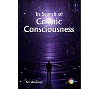 In Search of Cosmic Consciousness