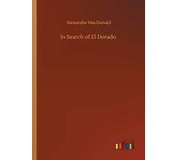 In Search Of El Dorado
