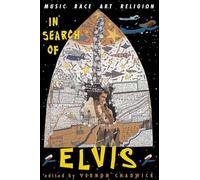 In Search Of Elvis: Music, Race, Art, Religion