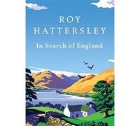 In Search of England Hattersley, Roy (Auteur)