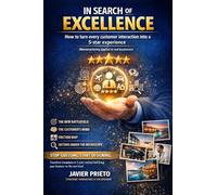 In Search of Excellence: How to turn every customer interaction into a 5-star experience (neuromarketing applied to real businesses)