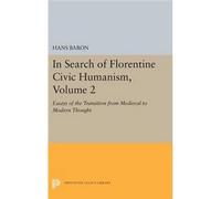 In Search Of Florentine Civic Humanism, Volume 2