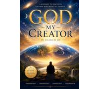 In Search of God my Creator