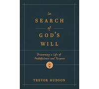 In Search of God’s Will: Discerning a Life of Faithfulness and Purpose