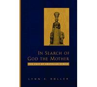 In Search of God the Mother: The Cult of Anatolian Cybele
