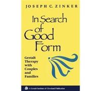 In Search of Good Form by Joseph C. Zinker Joseph C. Zinker (Auteur)