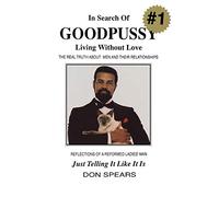 In Search of Goodpussy: Living Without Love