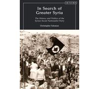In Search Of Greater Syria: The History And Politics Of The Syrian Social Nationalist Party