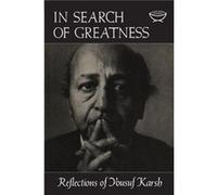 In Search of Greatness by Yousef Karsh Yousef Karsh (Auteur)
