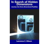 In Search of Hidden Dimensions: Journey into Extra-dimensional Realities