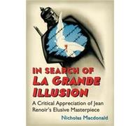 In Search of La Grande Illusion - Nicholas Macdonald - McFarland amp Co Inc - Livre en Anglais - Paperback Nicholas MacdonaldNicholas Macdonald (Auteur)