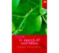 In Search of Lost Roses - Thomas Christopher - Bloomsbury Publishing PLC - Livre en Anglais - Paperback Thomas ChristopherThomas Christopher (Auteur)