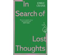 In Search of Lost Thoughts The hotly anticipated first book by viral literary sensation @emilyrosecharlotte - Emily Crane - Hodder & Stoughton - ebook (ePub) - Livre