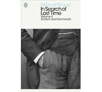 In Search of Lost Time: Volume 4: Sodom and Gomorrah