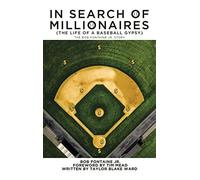 In Search Of Millionaires (The Life Of A Baseball Gypsy)