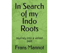 In Search of my Indo Roots: Journey into a veiled past