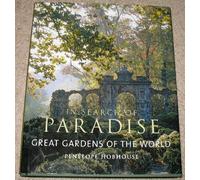 In Search of Paradise: Great Gardens of the World