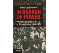 In Search of Power: African Americans in the Era of Decolonization, 1956-1974 Plummer, Professor Brenda Gayle (Auteur)
