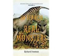 In Search of Real Monsters by Richard Freeman Richard Freeman (Auteur)