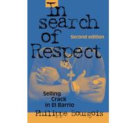 In Search of Respect: Selling Crack in El Barrio Second Edition