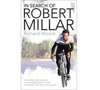 In Search of Robert Millar Richard Moore (Auteur)