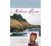 In Search of Robinson Crusoe by Daisuke Takahashi Daisuke Takahashi, Juliet Winters Carpenter (Auteur)