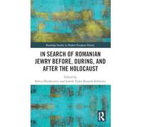 In Search of Romanian Jewry Before, During, and After the Holocaust