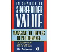 In Search of Shareholder Value: Managing the Drivers of Performance