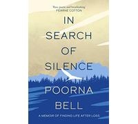 In Search of Silence: A memoir of finding life after loss