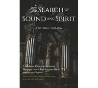 In Search of Sound and Spirit: A Japanese Educator’s Journey Through Dutch Pipe Organs, Bach, and Sacred Spaces