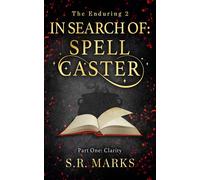 In Search of Spell Caster Part 1: Clarity - S.R. Marks - Illuminated Myth Publishing - ebook (ePub) - Livre